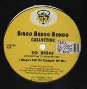 Bingo Bango Bongo Collective - So High ! (You Got Me Stompin My Feet)