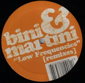 Bini + Martini - Low Frequencies Remixes