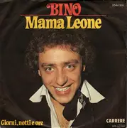 7'' - Bino - Mama Leone / Giorni, Notti E Ore