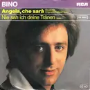 7inch Vinyl Single - Bino - Angela, Che Sara / Nie Sah Ich Deine Tränen