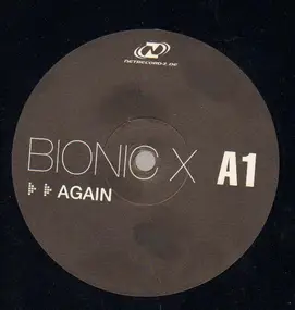 Bionic X - Again