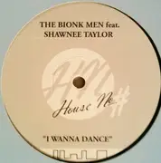 12inch Vinyl Single - Bionik Men Feat. Shawnee Taylor - I Wanna Dance