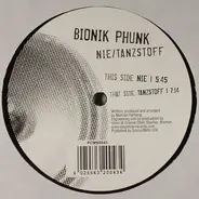 Bionik Phunk - Nie / Tanzstoff