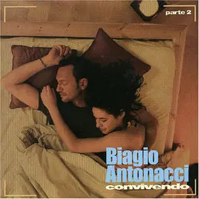 Biagio Antonacci - Convivendo (Parte 2)