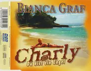 Bianca Graf - Charly, Du Bist Ein Engel