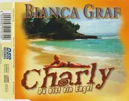Bianca Graf - Charly, Du Bist Ein Engel