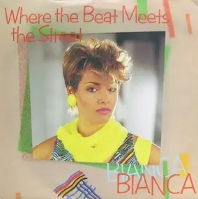 Bianca - Where The Beat Meets The Street