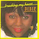 7inch Vinyl Single - Bibie - Breaking My Heart