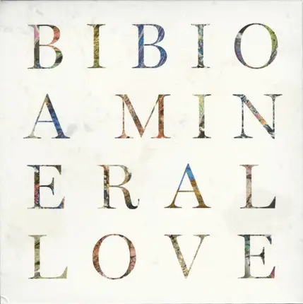 Bibio - A Mineral Love