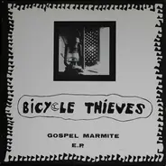 Bicycle Thieves - Gospel Marmite E.P