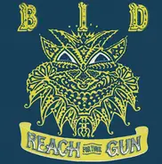 Bid - Reach For Your Gun