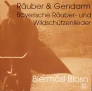 Biermösl Blosn - Räuber & Gendarm * Bayerische Räuber- Und Wildschützenlieder