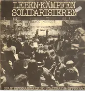 Biermann, Moßmann, El Camperol a.o. - Leben Kaempfen Solidarisien