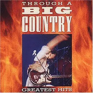 Big Country - Through A Big Country