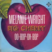 7inch Vinyl Single - Big Cherry - Melanie Wright / Oo-Bop-Da-Bop