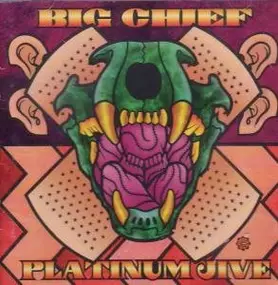 Big Chief - Platinum Jive