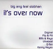 Big Ang Feat Siobhan - It's Over Now