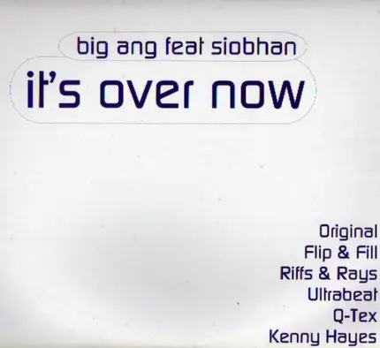 Big Ang Feat Siobhan - It's Over Now