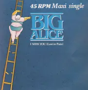 Big Alice - I Miss You (Lost In Pain)