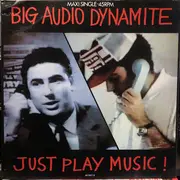12inch Vinyl Single - Big Audio Dynamite - Just Play Music!