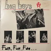 12inch Vinyl Single - Big Boys - Fun, Fun, Fun... - EP