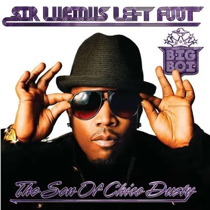 Big Boi - Sir Lucious Left Foot: The Son of Chico Dusty