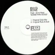 Big Bone Feat - Errol Reid - Somethin Good