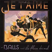 12inch Vinyl Single - Big Balls & The Great White Idiot Meet Les Fleurs Du Mal - Je T'Aime