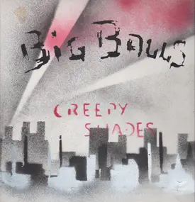 Big Balls & The Great White Idiot - Creepy Shades