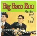 7inch Vinyl Single - Big Bam Boo - Shooting From My Heart