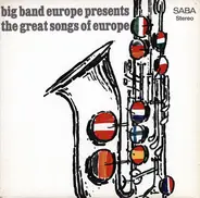 Big Band Europe - Presents The Great Songs Of Europe