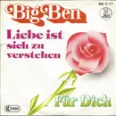 7inch Vinyl Single - Big Ben - Liebe Ist Sich Zu Verstehen