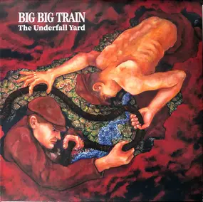 Big Big Train - The Underfall Yard