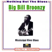 Double CD - Big Bill Broonzy - Mississippi River Blues