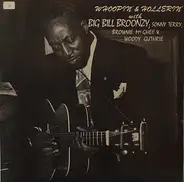 Big Bill Broonzy ; Sonny Terry ; Brownie McGhee & Woody Guthrie - Whoopin' & Hollerin'