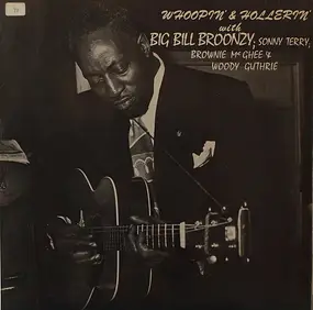 Big Bill Broonzy - Whoopin' & Hollerin'