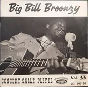 LP - Big Bill Broonzy - Concert Salle Pleyel