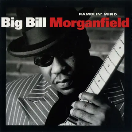 Big Bill Morganfield - Ramblin' Mind