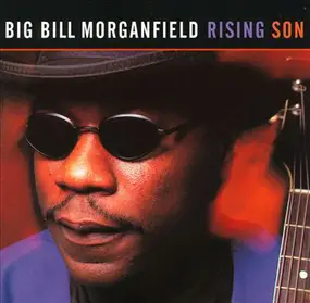 Big Bill Morganfield - Rising Son