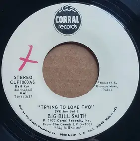 Big Bill Smith - Trying To Love Two / American Medley