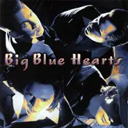 Big Blue Hearts - Big Blue Hearts