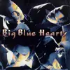 CD - Big Blue Hearts - Big Blue Hearts