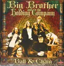 Double LP - Big Brother & the Holding Company - Ball & Chain - Gatefold 180g