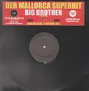12inch Vinyl Single - Big Brother - Der Mallorca Superhit - Black and White Label