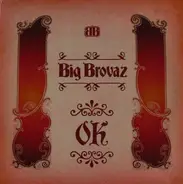 Big Brovaz - Ok