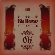 Big Brovaz - Ok