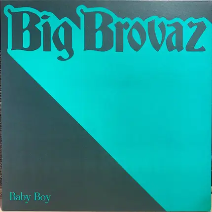 Big Brovaz - Baby Boy