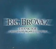 Big Brovaz - Thank You (Falettinme Be Mice Elf Agin)