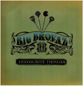 Big Brovaz - Favourite Things