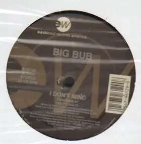 Big Bub - I Don't Mind